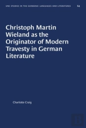 Christoph Martin Wieland As The Originator Of Modern Travesty In German Literature