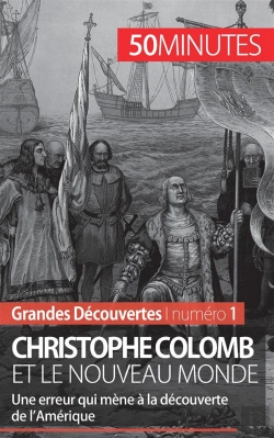 Bertrand.pt - Christophe Colomb Et Le Nouveau Monde : Une Erreur Qui Mène À La Découverte De L'Amérique