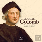 Christophe Colomb Vu Par Un Marin