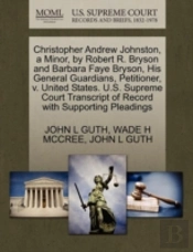 Christopher Andrew Johnston, A Minor, By Robert R. Bryson And Barbara Faye Bryson, His General Guardians, Petitioner, V. United States. U.S. Supreme Court Transcript Of Record With Supporting Pleading