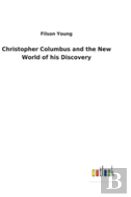 Christopher Columbus And The New World Of His Discovery
