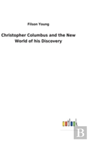 Christopher Columbus And The New World Of His Discovery