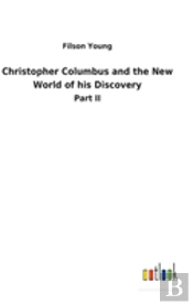 Christopher Columbus And The New World Of His Discovery