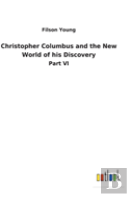 Christopher Columbus And The New World Of His Discovery