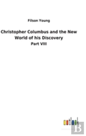 Christopher Columbus And The New World Of His Discovery