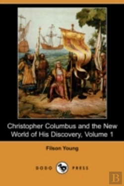 Bertrand.pt - Christopher Columbus And The New World Of His Discovery, Volume 1 (Dodo Press)