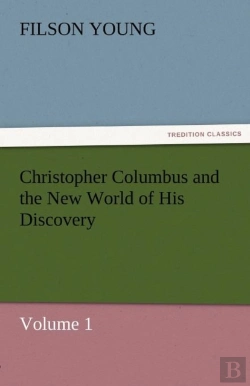 Bertrand.pt - Christopher Columbus And The New World Of His Discovery - Volume 1