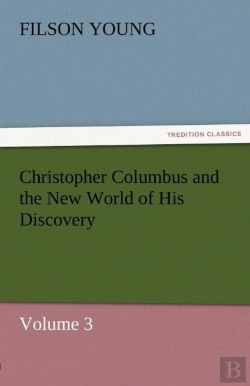 Bertrand.pt - Christopher Columbus And The New World Of His Discovery - Volume 3
