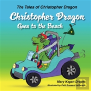 Christopher Dragon Goes To The Beach (The Tales Of Christopher Dragon Book 3)