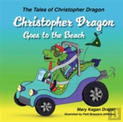 Bertrand.pt - Christopher Dragon Goes To The Beach (The Tales Of Christopher Dragon Book 3)