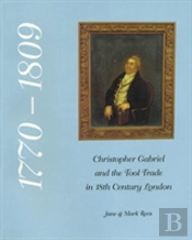 Christopher Gabriel And The Tool Trade In 18th Century London 1770-1809