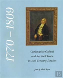 Bertrand.pt - Christopher Gabriel And The Tool Trade In 18th Century London 1770-1809