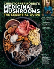 Christopher Hobbs'S Medicinal Mushrooms: The Essential Guide