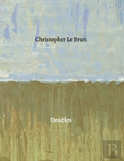 Christopher Le Brun: Doubles