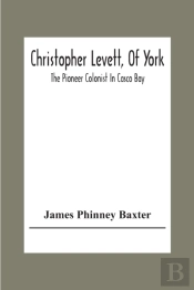 Christopher Levett, Of York; The Pioneer Colonist In Casco Bay