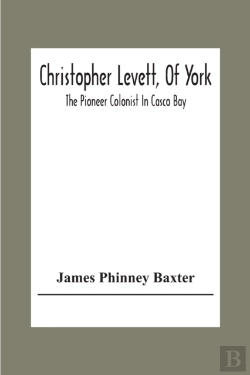 Bertrand.pt - Christopher Levett, Of York; The Pioneer Colonist In Casco Bay