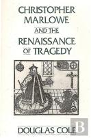 Christopher Marlowe And The Renaissance Of Tragedy