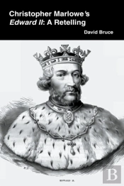 Christopher Marlowe’S Edward Ii