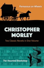 Christopher Morley: Two Classic Novels In One Volume