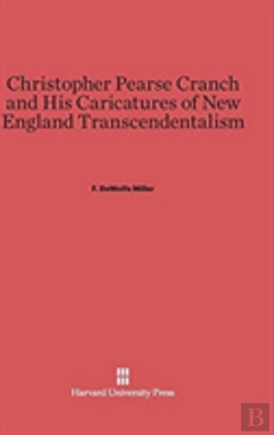 Bertrand.pt - Christopher Pearse Cranch And His Caricatures Of New England Transcendentalism