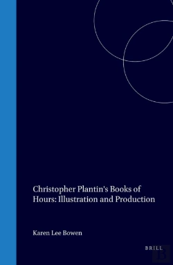Bertrand.pt - Christopher Plantin'S Books Of Hours: Illustration And Production