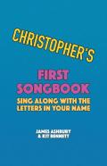 Christopher'S First Songbook