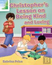 Christopher'S Lesson On Being Kind And Loving