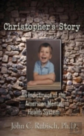 Christopher'S Story: An Indictment Of The American Mental Health System