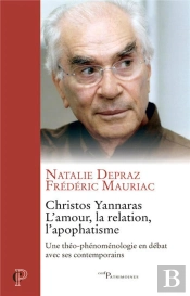 Christos Yannaras, L'Amour, La Relation, L'Apophatisme