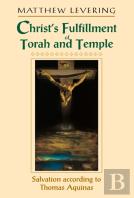 Christ'S Fulfillment Of Torah And Temple