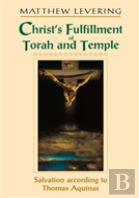 Christ'S Fulfillment Of Torah And Temple