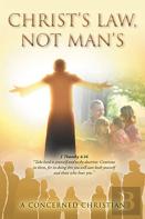 Christ'S Law, Not Man'S