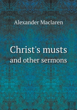 Bertrand.pt - Christ'S Musts And Other Sermons