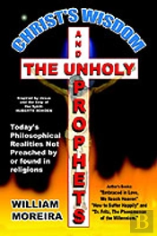Christ'S Wisdom And The Unholy Prophets