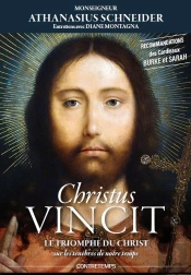 Christus Vincit ; Le Triomphe Du Christ Sur Les Ténèbres De Notre Temps