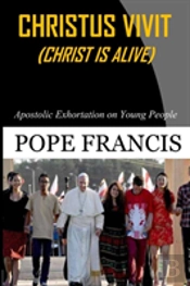 Christus Vivit ( Christ Is Alive)