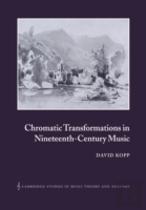 Chromatic Transformations In Nineteenth-Century Music