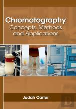 Chromatography: Concepts, Methods And Applications