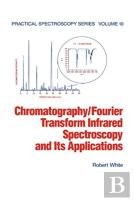 Chromatography/Fourier Transform Infrared Spectroscopy And Its Applications