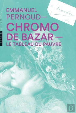 Bertrand.pt - Chromo De Bazar : Le Tableau Du Pauvre