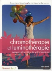 Chromothérapie Et Luminothérapie ; Couleurs Et Lumière De Votre Bien-Être