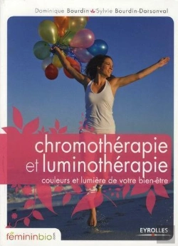 Bertrand.pt - Chromothérapie Et Luminothérapie ; Couleurs Et Lumière De Votre Bien-Être