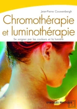 Bertrand.pt - Chromothérapie Et Luminothérapie : Se Soigner Par Les Couleurs Et La Lumière