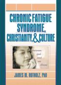 Chronic Fatigue Syndrome, Christianity, And Culture