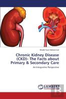 Chronic Kidney Disease (Ckd)- The Facts About Primary & Secondary Care