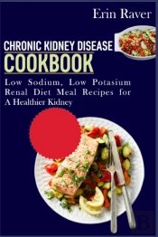 Chronic Kidney Disease Cookbook