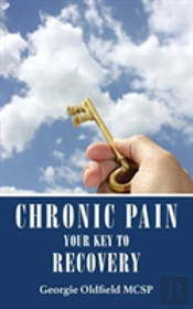 Chronic Pain: Your Key To Recovery