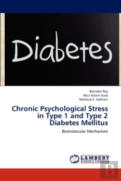 Chronic Psychological Stress In Type 1 And Type 2 Diabetes Mellitus