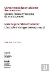 Chronica Mendosa Et Ridicula Sarracenorum / Liber De Generatione Mahumet
