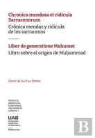 Chronica Mendosa Et Ridicula Sarracenorum / Liber De Generatione Mahumet